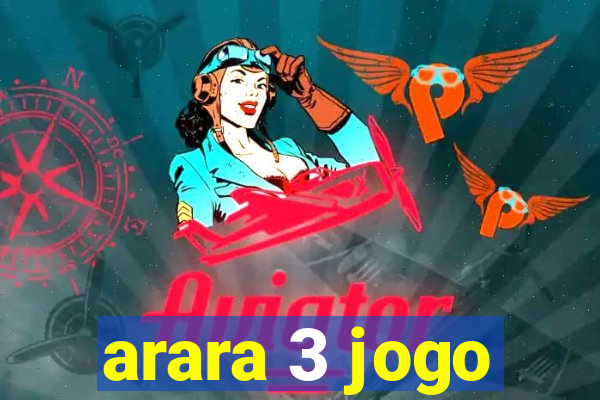 arara 3 jogo